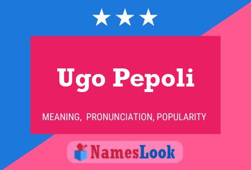 Ugo Pepoli Namensposter