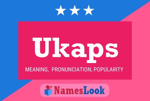 Ukaps Namensposter