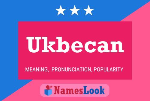 Ukbecan Namensposter