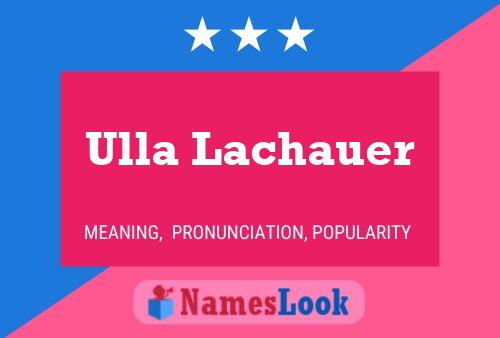 Ulla Lachauer Namensposter