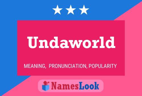 Undaworld Namensposter