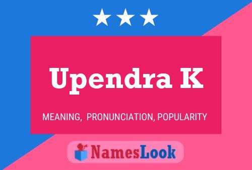 Upendra K Namensposter