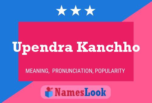 Upendra Kanchho Namensposter