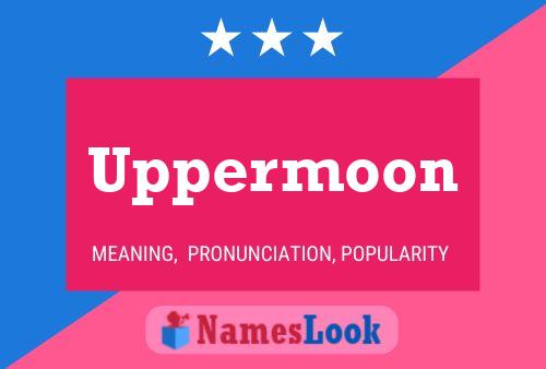 Uppermoon Namensposter