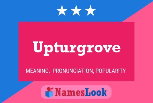 Upturgrove Namensposter