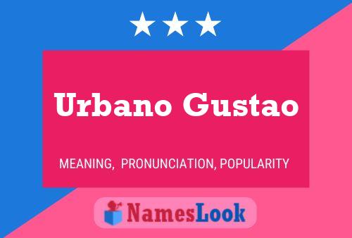 Urbano Gustao Namensposter