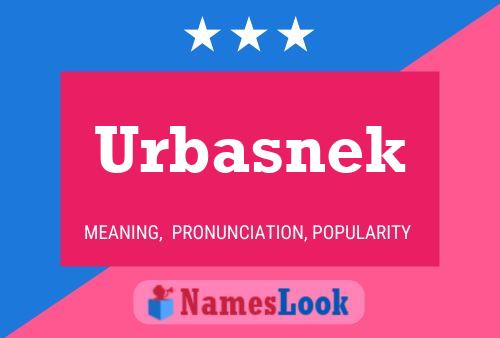 Urbasnek Namensposter