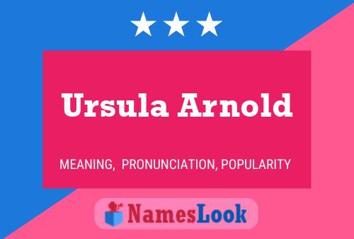 Ursula Arnold Namensposter