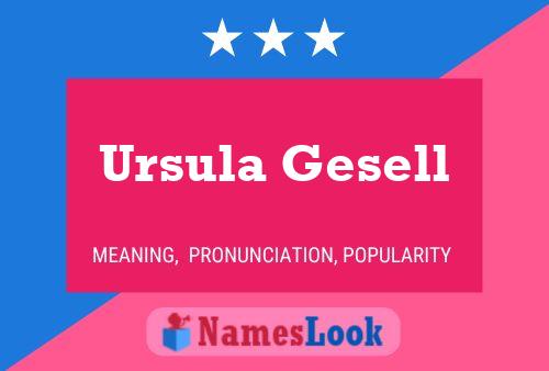 Ursula Gesell Namensposter