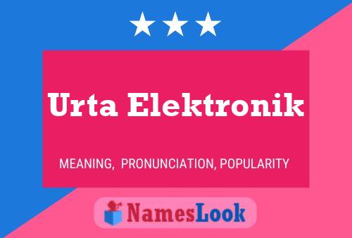 Urta Elektronik Namensposter