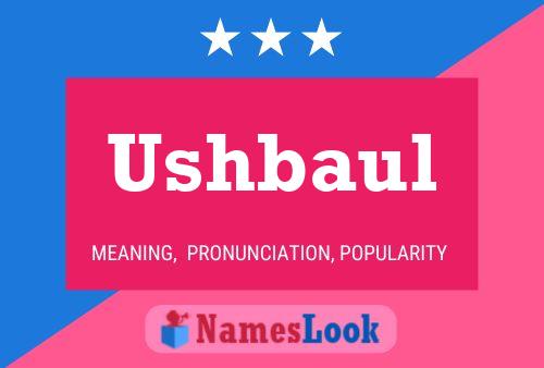 Ushbaul Namensposter