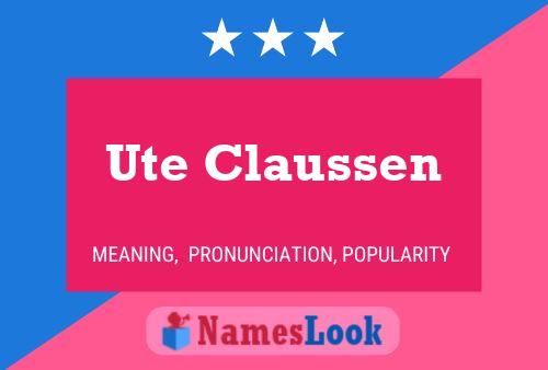 Ute Claussen Namensposter