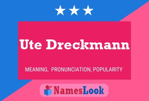 Ute Dreckmann Namensposter