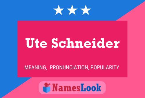 Ute Schneider Namensposter