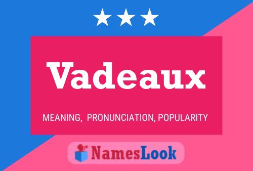 Vadeaux Namensposter