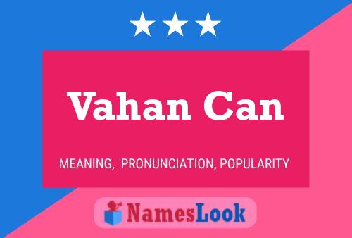 Vahan Can Namensposter