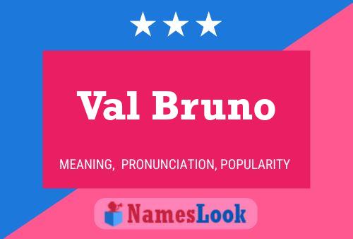 Val Bruno Namensposter