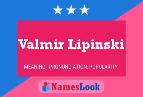 Valmir Lipinski Namensposter