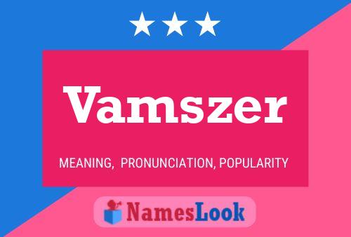 Vamszer Namensposter