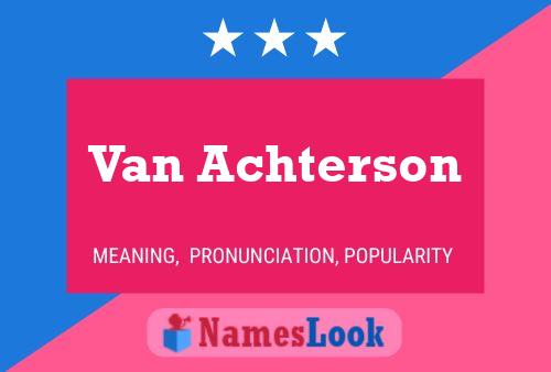 Van Achterson Namensposter