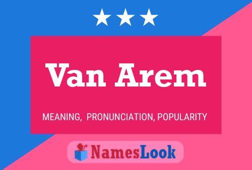 Van Arem Namensposter