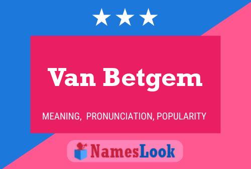 Van Betgem Namensposter