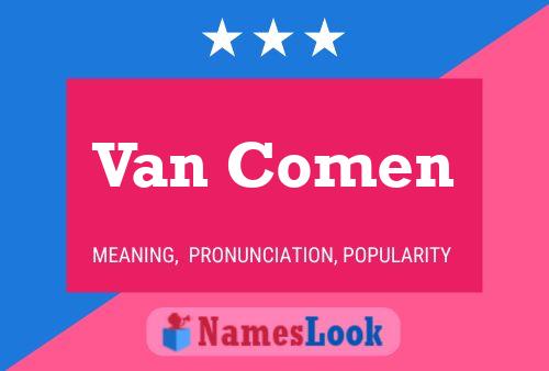 Van Comen Namensposter