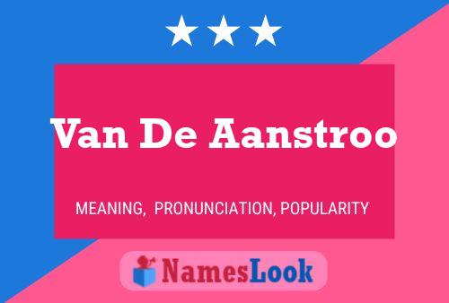 Van De Aanstroo Namensposter