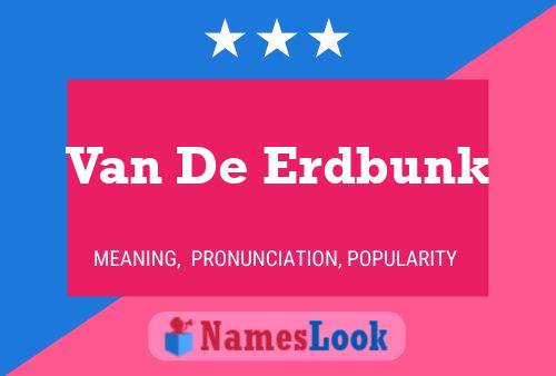 Van De Erdbunk Namensposter