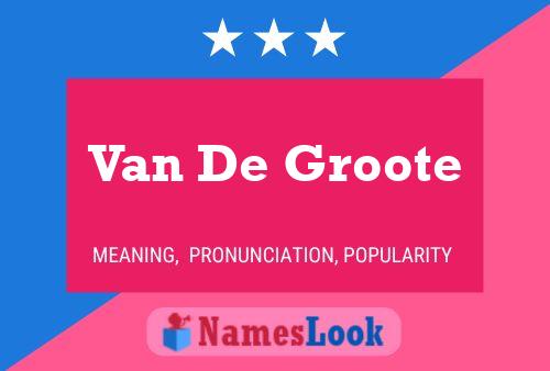 Van De Groote Namensposter