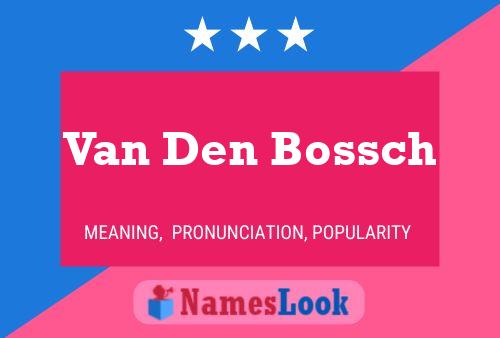 Van Den Bossch Namensposter