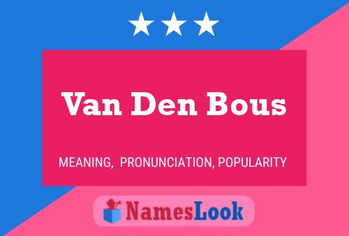 Van Den Bous Namensposter