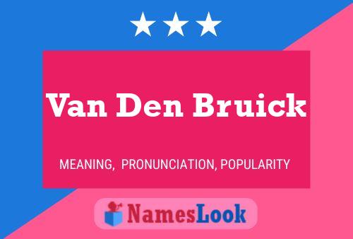 Van Den Bruick Namensposter