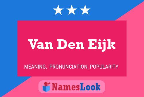 Van Den Eijk Namensposter