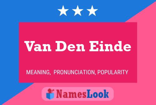 Van Den Einde Namensposter