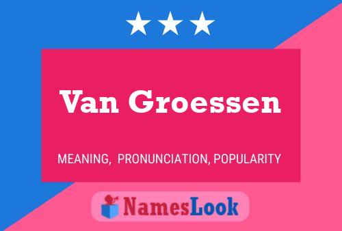 Van Groessen Namensposter