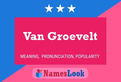 Van Groevelt Namensposter