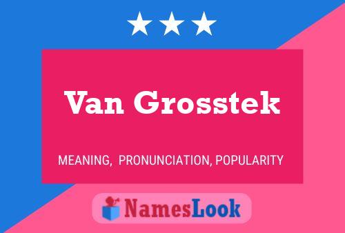 Van Grosstek Namensposter