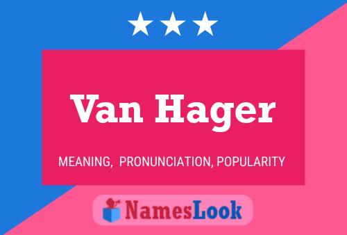 Van Hager Namensposter