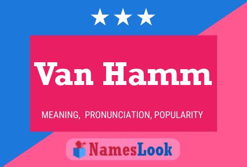 Van Hamm Namensposter