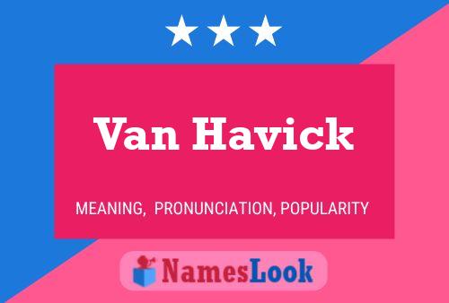 Van Havick Namensposter