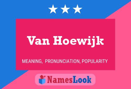 Van Hoewijk Namensposter