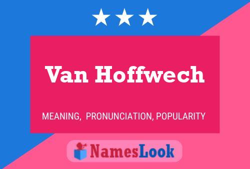 Van Hoffwech Namensposter