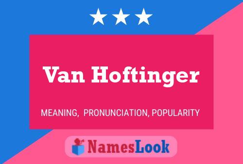 Van Hoftinger Namensposter