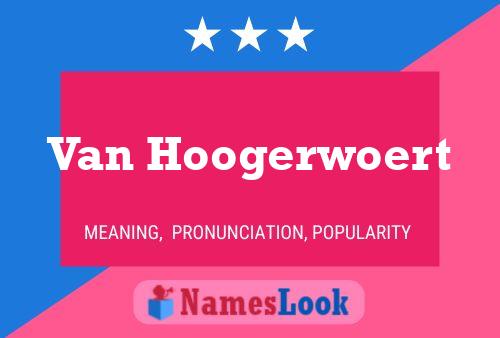 Van Hoogerwoert Namensposter