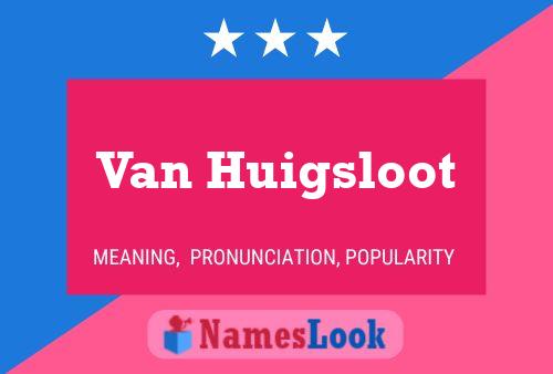 Van Huigsloot Namensposter