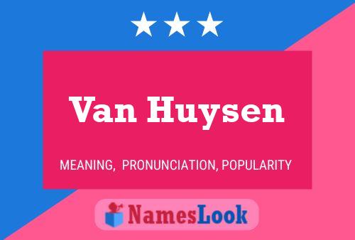 Van Huysen Namensposter