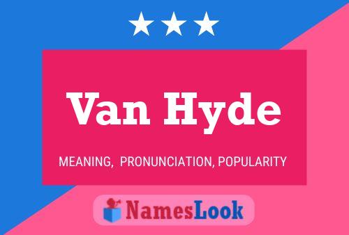 Van Hyde Namensposter