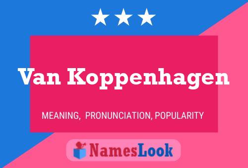 Van Koppenhagen Namensposter