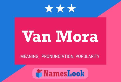 Van Mora Namensposter